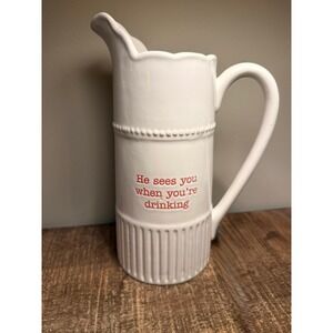 Mud Pie Christmas Ceramic Pitcher White He Sees You When Youre Drinking Holiday
